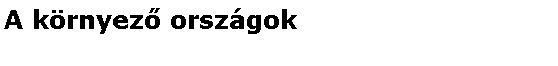 Szvegdoboz: A krnyez orszgok